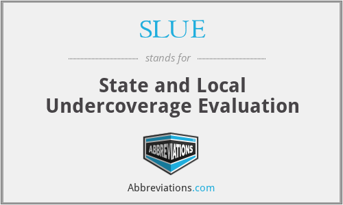 What is the abbreviation for state and local undercoverage evaluation?